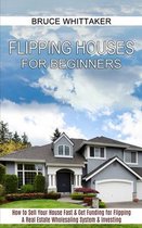Flipping Houses for Beginners