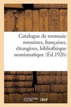 Catalogue de Monnaie Romaines, Fran�aises, �trang�res, Biblioth�que Numismatique Et Arch�ologique
