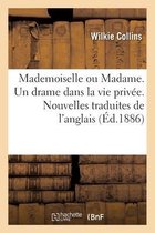 Mademoiselle Ou Madame. Un Drame Dans La Vie Priv�e