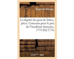 La dignité des gens de lettres, pièce. Concours pour le prix de l'Académie française, 1774