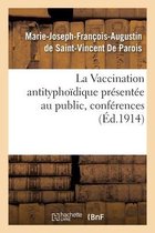 La Vaccination Antityphoïdique Présentée Au Public, Conférences