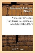 Notice Sur Le Comte Jean-Pierre Bachasson de Montalivet