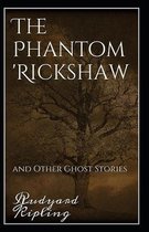 The Phantom Rickshaw and Other Ghost Stories Annotated