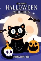 Kids Spooky Halloween Magic Tricks: Pranks Easy To Do