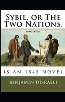 Sybil, or The Two Nations Annotated