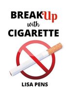 BrЕАk Up WІth Cigarette