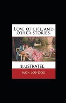 Love of Life & Other Stories Illustrated