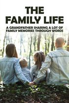 The Family Life: A Grandfather Sharing A Lot Of Family Memories Through Words