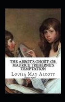 The Abbot's Ghost, or Maurice Treherne's Temptation Illustrated