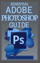 Essential Adobe Photoshop Guide