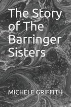 The Story of The Barringer Sisters