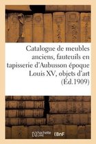 Catalogue de Meubles Anciens, Fauteuils En Tapisserie d'Aubusson Époque Louis XV, Objets d'Art