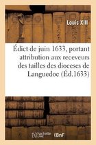 �dict Du Roy de Juin 1633, Attribution Aux Receveurs Des Tailles Des 22 Dioceses de Languedoc