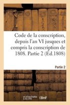 Code de la Conscription Ou Recueil Des Lois Et Des Arrêtés Du Gouvernement Des Décrets Impériaux