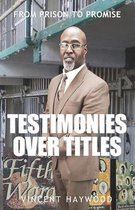 Testimonies Over Titles