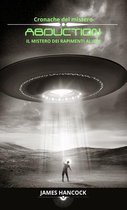 Abduction - il mistero dei rapimenti alieni
