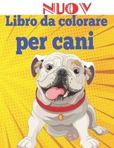 Nuov - Libro da Colorare Per Cani