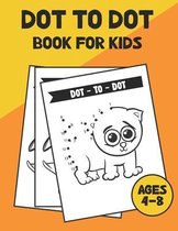 Dot To Dot Book For Kids Ages 4-8