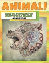 Libro da colorare per adulti per la mamma - Lineas gruesas - Animali