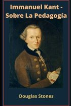 Immanuel Kant - Sobre La Pedagog�a