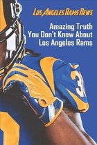 Los Angeles Rams News: Amazing Truth You Don't Know About Los Angeles Rams