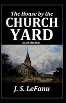 The House by the Church-Yard Illustrated