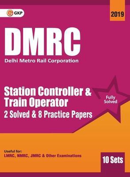Dmrc 2019 Station Controller & Train Operator Previous Years' Solved Papers (10 Sets)