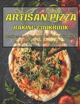 Artisan Pizza Baking Cookbook