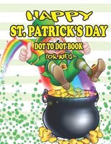 Happy St. Patrick's Day Dot to Dot Book for Kids