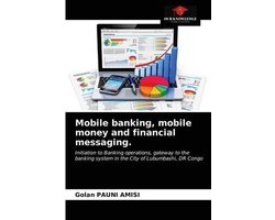 Mobile banking, mobile money and financial messaging.