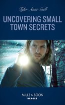 The Saving Kelby Creek Series 1 - Uncovering Small Town Secrets (The Saving Kelby Creek Series, Book 1) (Mills & Boon Heroes)