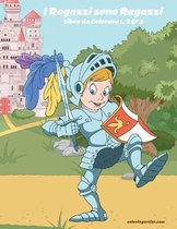 I Ragazzi Sono Ragazzi- I Ragazzi sono Ragazzi Libro da Colorare 1, 2 & 3
