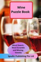 Wine Puzzle Book (Word Search, Word Scramble and Missing Vowels)