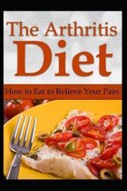 Arthritis Relief Guide-The Arthritis Diet