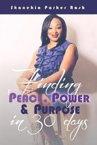 Finding Peace Power and Purpose in 30 Days