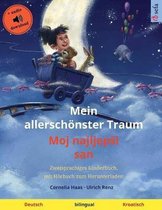 Sefa Bilinguale Bilderbücher- Mein allerschönster Traum - Moj najljepsi san (Deutsch - Kroatisch)