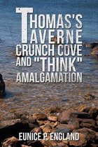 Thomas's Taverne Crunch Cove and Think Amalgamation