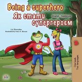 English Ukrainian Bilingual Collection- Being a Superhero (English Ukrainian Bilingual Book for Children)
