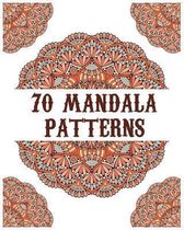 70 mandala patterns: mandala coloring book for all: 70 mindful patterns and mandalas coloring book