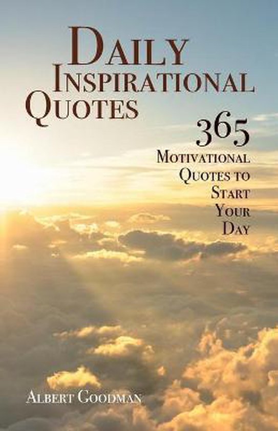 Great Quotes To Start Your Day Daily Inspirational Quotes | 9798655117112 | Albert Goodman | Boeken |  Bol.com