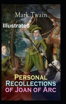 Personal Recollections of Joan of Arc Illustrated