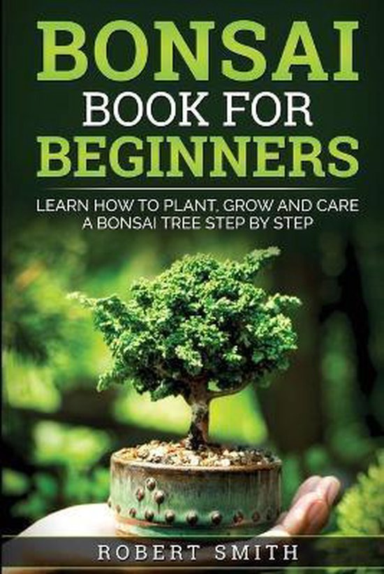 Bonsai Book for Beginners, Robert Smith 9781735412580 Boeken bol