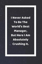 I Never Asked To Be The World's Best Manager But Here I Am Absolutely Crushing It