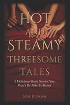 Hot and Steamy Threesome Tales