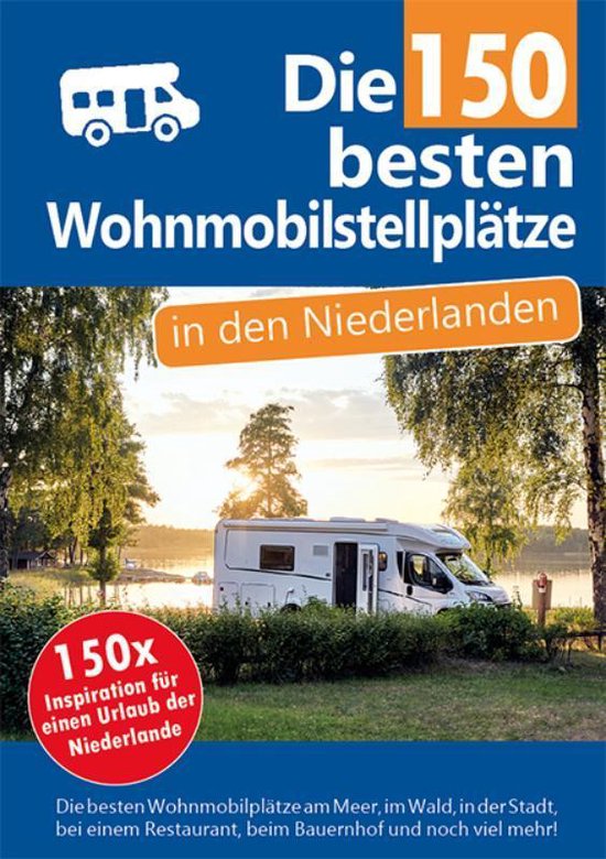 Die 150 besten Wohnmobilstellplätze in den Niederlanden - cover