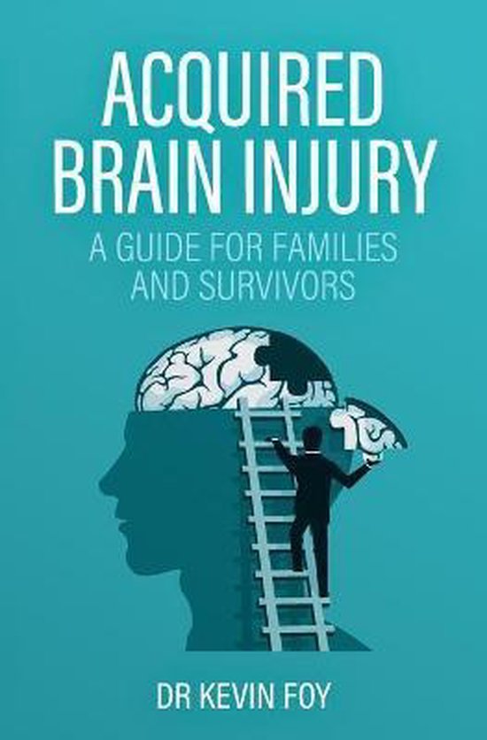 Acquired Brain Injury A Guide for Families and Survivors