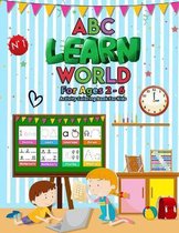 ABC Learn World For Ages 2 - 6: Activity Coloring Book For Kids