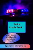 Police Puzzle Book (Word Search, Word Scramble and Missing Vowels)