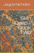 Skin Deep - Book Two