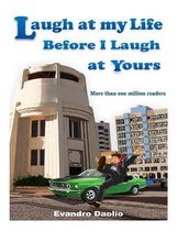 Laugh at my Life Before I Laugh at Yours